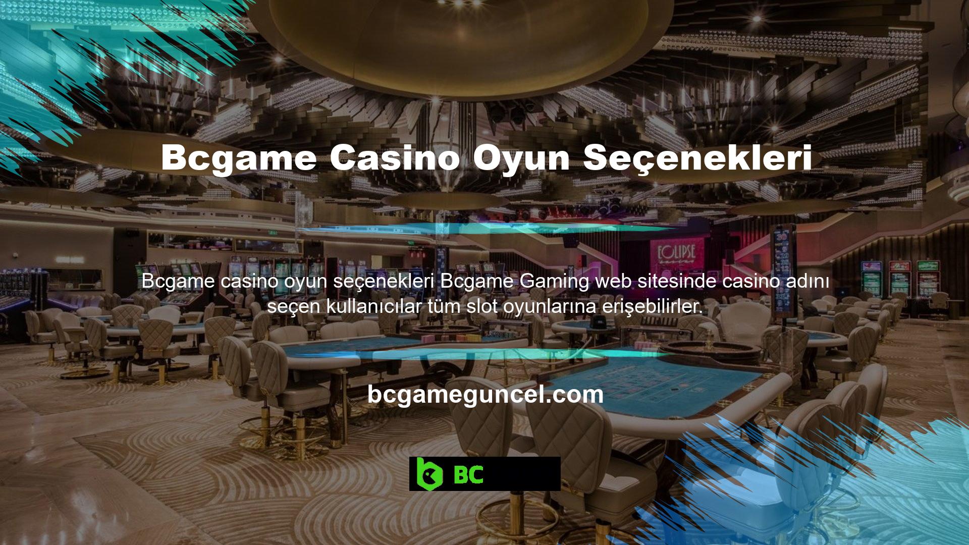 Slot Bcgame casino oyun seçeneklerini sorunsuz bir şekilde oynayabilmek için güvenilir kayıt adreslerini bilmeniz ve bu adreslere erişerek kullanıcı kayıt işlemini tamamlamanız gerekmektedir